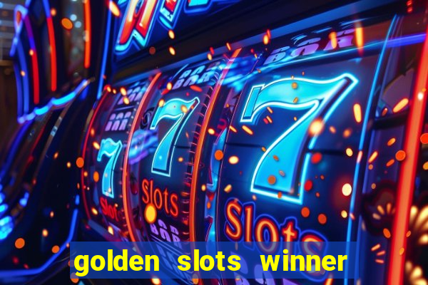 golden slots winner paga mesmo